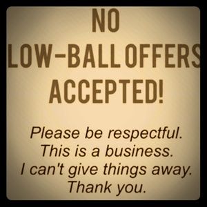 NO LOW-BALL OFFERS ACCEPTED!